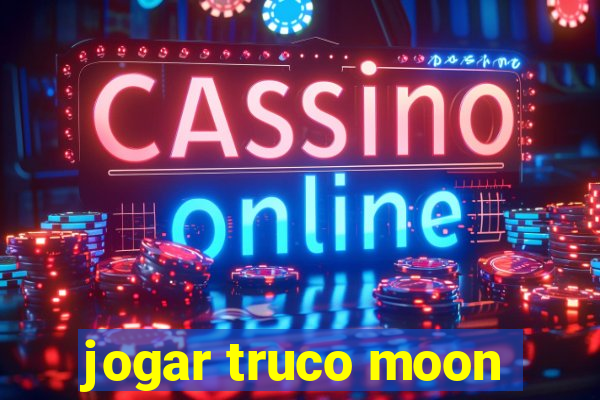 jogar truco moon